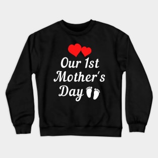 Our first mothers day white text red heart Crewneck Sweatshirt